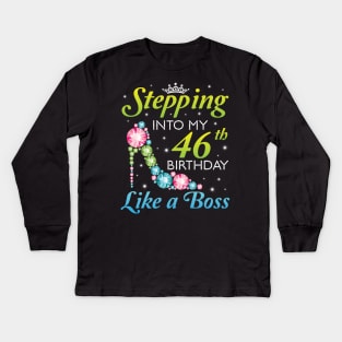 Stepping Into My 46th Birthday Like A Boss I Was Born In 1974 Happy Birthday 46 Years Old Kids Long Sleeve T-Shirt